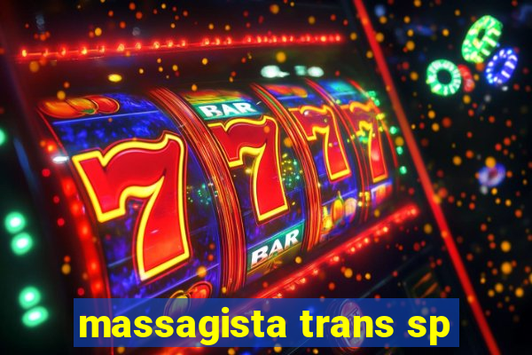 massagista trans sp